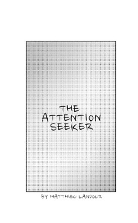 The Attention Seeker LANDOUR matthieu 9780244190712