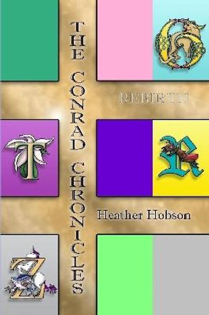 The Conrad Chronicles: Rebirth Heather Hobson 9780359969364
