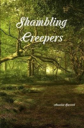 Shambling Creepers Annelise Gartrell 9780359897100