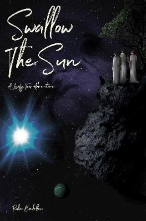 Swallow the Sun: A Leafy Tom Adventure by Robin Buckallew