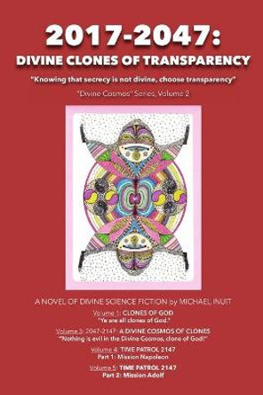 2017-2047: Divine Clones of Transparency Michael Inuit 9780359666003