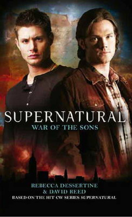Supernatural : War of the Sons Rebecca Dessertine 9781848566019
