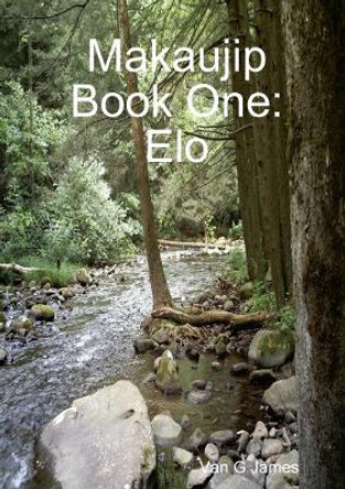 Makaujip Book One: Elo (paperback) by Van G James