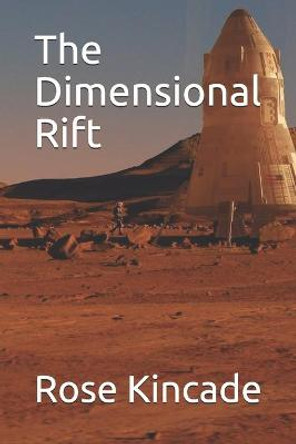 The Dimensional Rift Rose Kincade 9780578787923