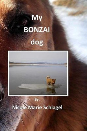 My Bonzai Dog by Nicole Marie Schlagel