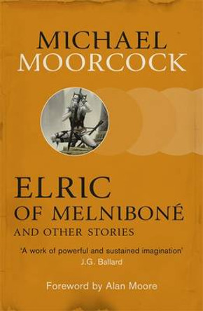 Elric of Melnibone and Other Stories Michael Moorcock 9780575113091