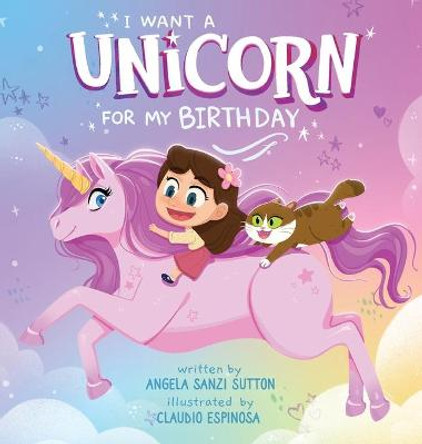 I Want a Unicorn for my Birthday Angela R Sutton 9780578678801