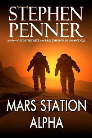 Mars Station Alpha Stephen Penner 9780615574752