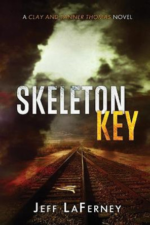 Skeleton Key Jeff Laferney 9780615836478