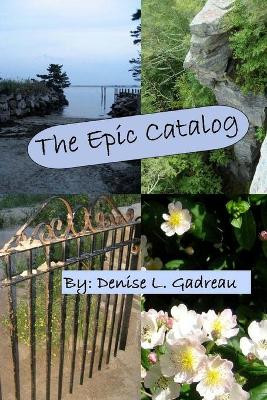 The Epic Catalog by Denise L Gadreau