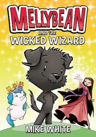 Mellybean and the Wicked Wizard Mike White 9780593202838