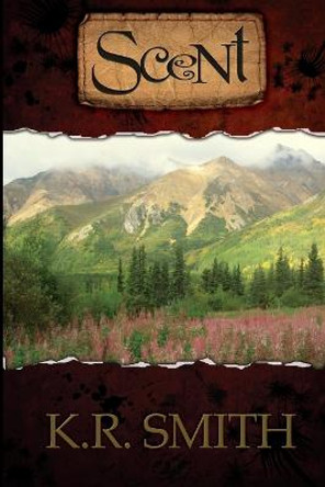 Scent by K R Smith