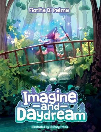 Imagine and Daydream Fiorita Di Palma 9780578889528