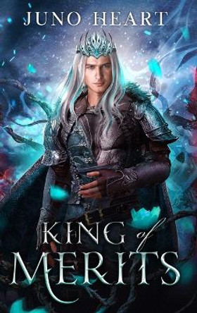 King of Merits: A Fae Romance Juno Heart 9780648744290