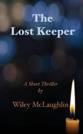 The Lost Keeper Wiley McLaughlin 9780692932933