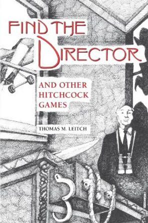 Find the Director and Other Hitchcock Games Thomas M. Leitch 9780820333496