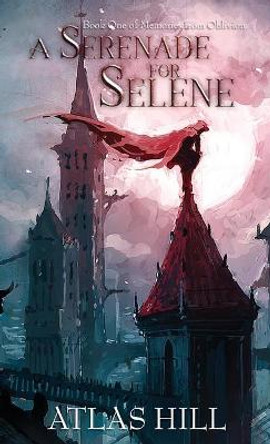 A Serenade for Selene Atlas Hill 9780648285205