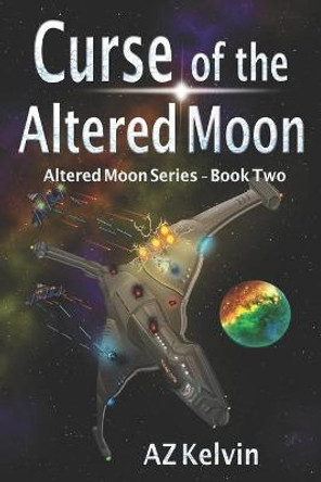 Curse of the Altered Moon: Altered Moon Series: Book Two Az Kelvin 9780986339547