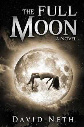 The Full Moon David Neth 9780990517726