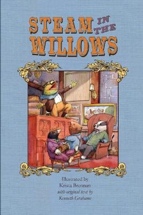 Steam in the Willows: Standard Colour Edition Krista Brennan 9780994420145