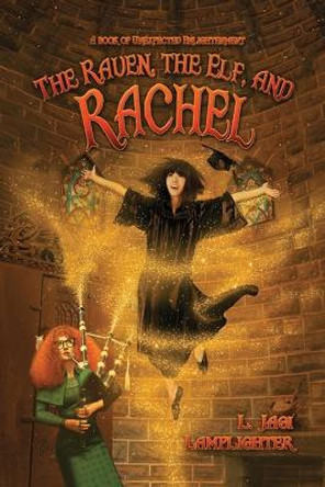 The Raven, The Elf, and Rachel by L Jagi Lamplighter