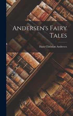 Andersen's Fairy Tales Hans Christian Andersen 9781015525535
