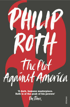 The Plot Against America Philip Roth 9780099478560