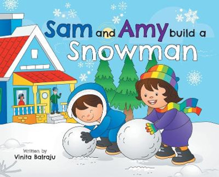 Sam And Amy Build A Snowman Vinita Balraju 9781039125957