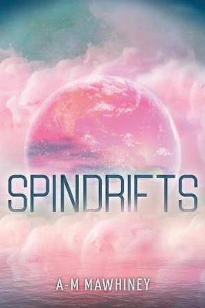 Spindrifts A-M Mawhiney 9781039109667