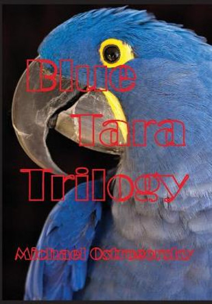 Blue Tara Trilogy: Princess Tara Chronicles Michael Ostrogorsky 9781087863276