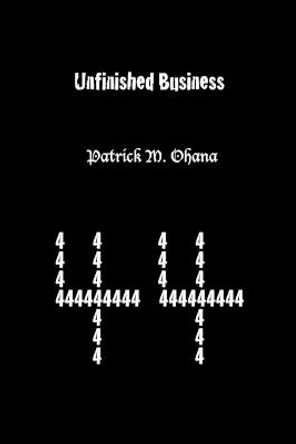 Unfinished Business Patrick M. Ohana 9781105770401