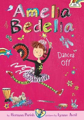 Amelia Bedelia Dances Off: #8 by Herman Parish