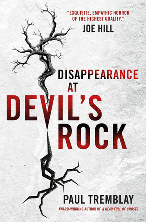 Disappearance at Devil's Rock: A Novel Paul Tremblay 9781785653643 Disappearance at Devil's Rock: A Novel Paul Tremblay 9781785653643