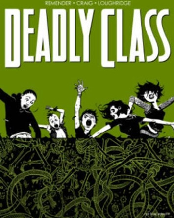 Deadly Class Volume 3 Rick Remender 9781632154767