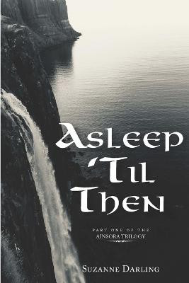 Asleep 'Til Then by Suzanne Darling