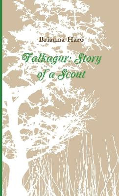 Falkagur: Story of a Scout by Brianna Haro