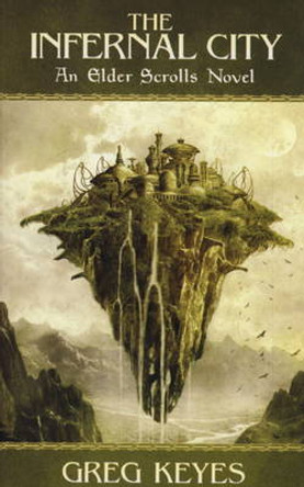 Infernal City: An Elder Scrolls Novel Greg Keyes 9781848567160