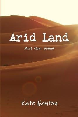 Arid Land: Found by Kate Hanton