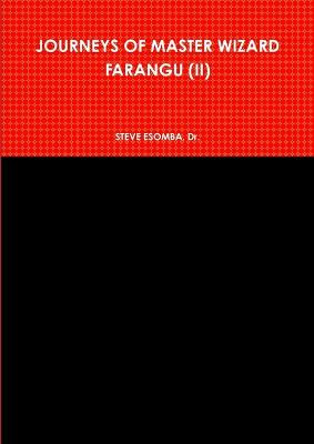 Journeys of Master Wizard Farangu (II) by Dr Steve Esomba