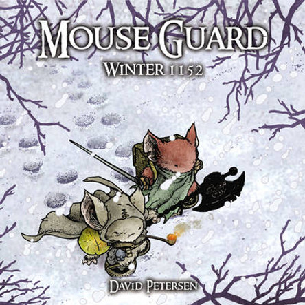Mouse Guard Volume 2: Winter 1152 David Petersen 9781932386745