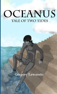 Oceanus, Tale of Two Tides by Gregory Lewanski