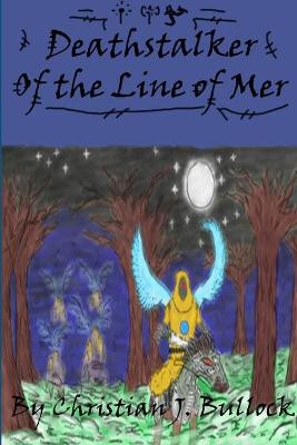 Deathstalker: of the Line of Mer by Christian Bullock