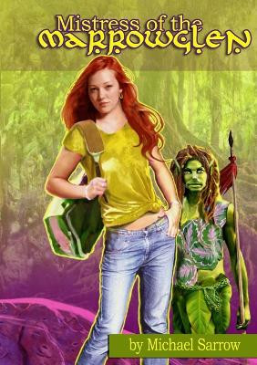 Mistress of the Marrowglen by Michael Sarrow