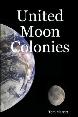 United Moon Colonies by Tom Merritt
