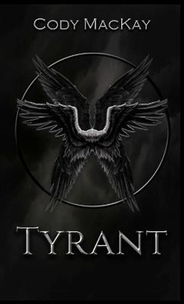 Tyrant Cody MacKay 9781312150188