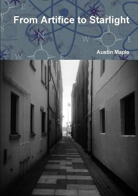 From Artifice to Starlight by Austin Maple