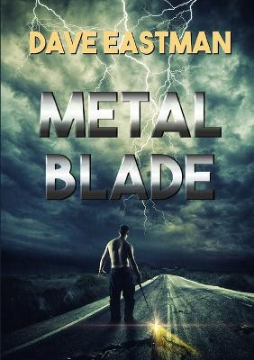 Metal Blade by Dave Eastman