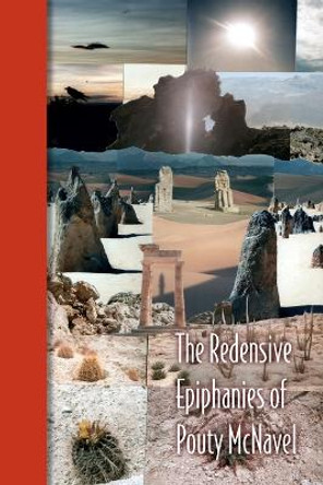 The Redensive Epiphanies of Pouty Mcnavel Edited by David Gullen 9781326604226