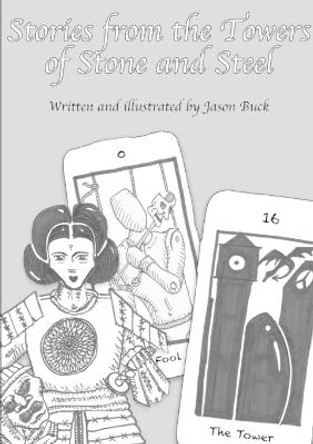 Stories from the Towers of Stone and Steel by Jason Buck
