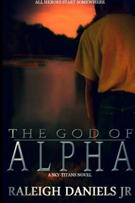 The God of Alpha (Sky-Titans, #1) by Raleigh Daniels Jr
